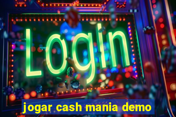 jogar cash mania demo